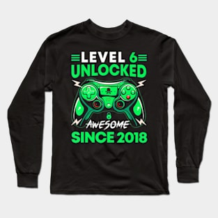 Level 6 Unlocked Awesome Since 2018 6Th Birthday Long Sleeve T-Shirt